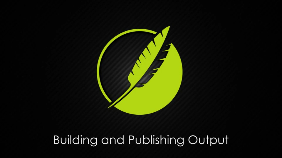 Building and Publishing Output