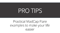 Pro Tips: Practical MadCap Flare Examples to Make Your Life Easier